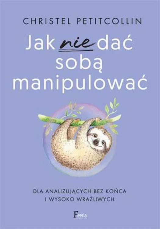Jak nie dać sobą manipulować wyd. 3