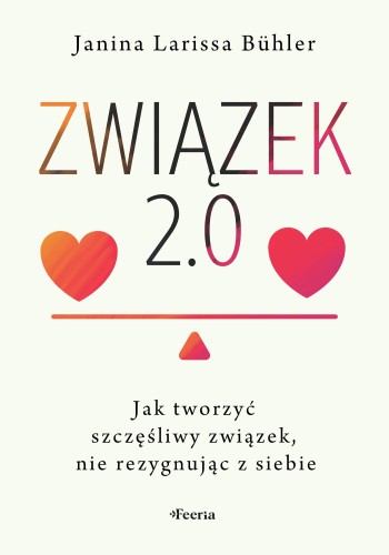 Związek 2.0. Jak tworzyć szczęśliwy związek,...