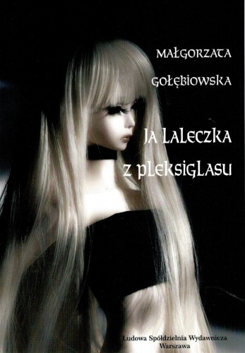 Ja laleczka z pleksiglasu, Małgorzata Gołębiowska