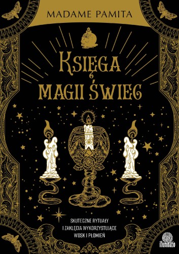 Księga magii świec. Skuteczne rytuały i...