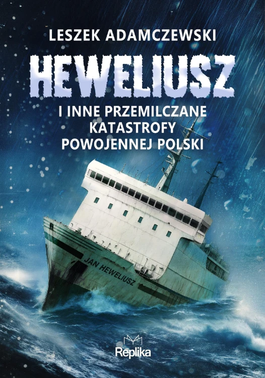 „Heweliusz” i inne przemilczane katastrofy...
