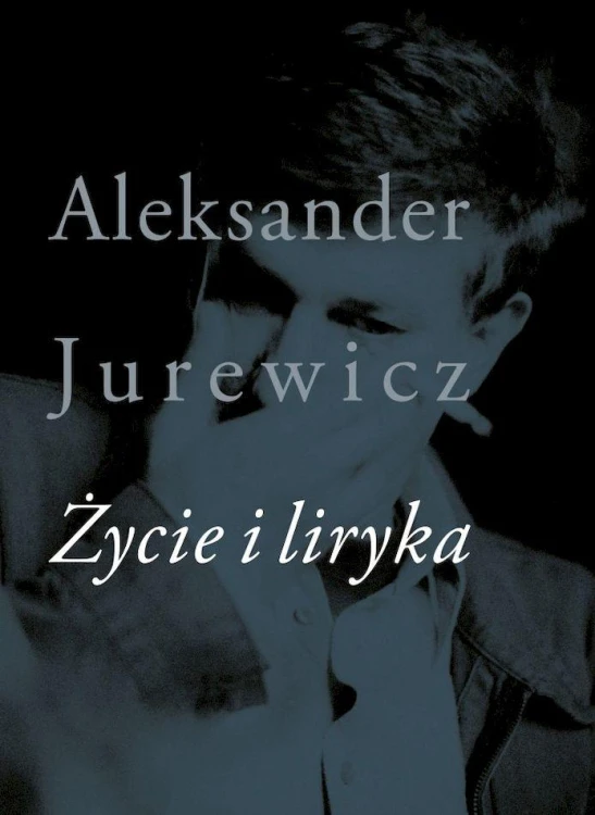 Życie i liryka wyd. 2, Aleksander Jurewicz