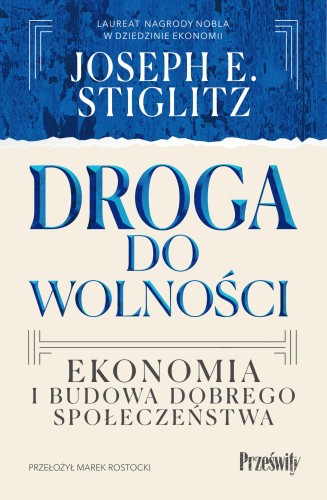 Droga do wolności. Ekonomia i budowa dobrego...