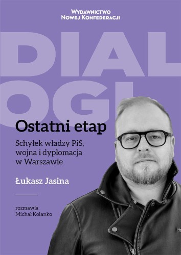Ostatni Etap. Schyłek władzy PiS, wojna i...