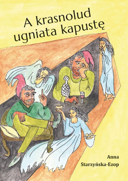 A krasnolud ugniata kapustę, Anna Starzyńska-Ezop