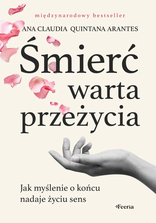 Śmierć warta przeżycia. Jak myślenie o końcu...