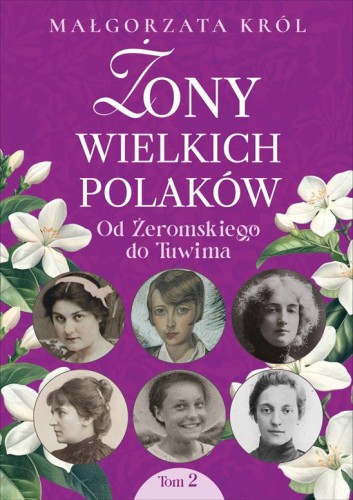 Żony wielkich Polaków. Od Żeromskiego do...