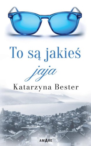 To są jakieś jaja, Katarzyna Bester