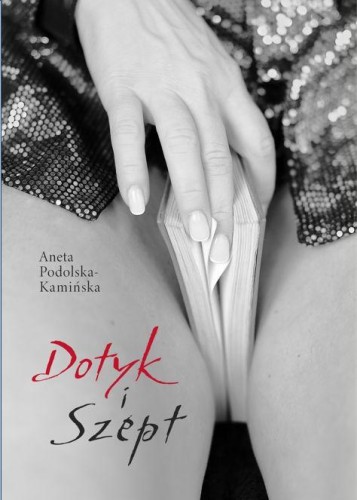 Dotyk i szept, Aneta Podolska-Kamińska