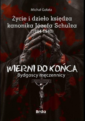 Życie i dzieło księdza kanonika Józefa Schulza...