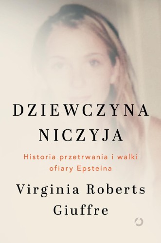 Dziewczyna niczyja. Historia przetrwania i...
