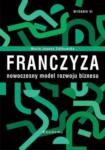 Franczyza – nowoczesny model rozwoju biznesu...