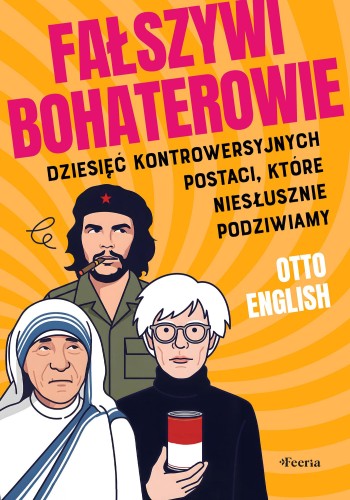Fałszywi bohaterowie. Dziesięć...