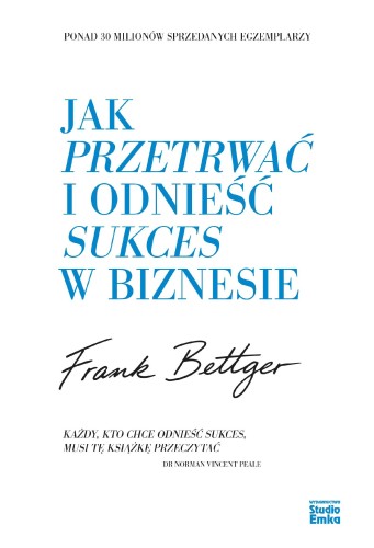 Jak przetrwać i odnieść sukces w biznesie wyd....