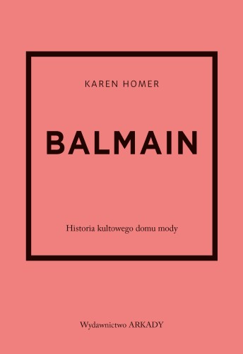 Balmain. Historia kultowego domu mody....