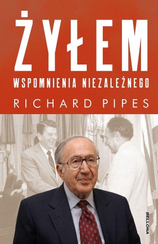 Żyłem. Wspomnienia niezależnego, Richard Pipes