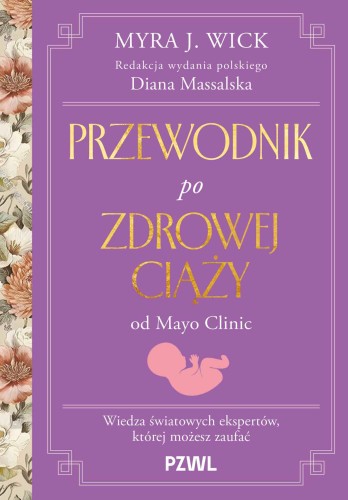 Przewodnik po zdrowej ciąży od Mayo Clinic....