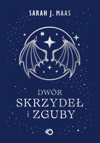 Dwór skrzydeł i zguby. Dwór cierni i róż. Tom...