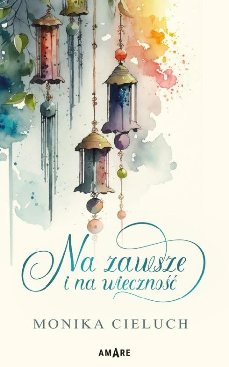 Na zawsze i na wieczność, Monika Cieluch