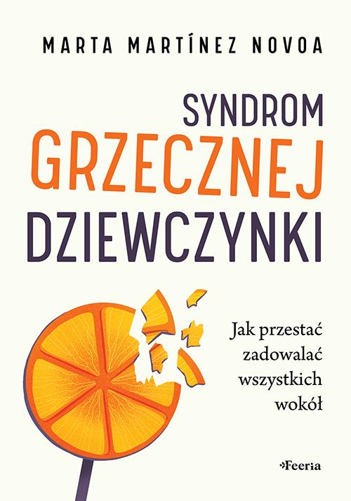 Syndrom grzecznej dziewczynki. Jak przestać...