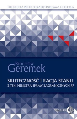 Skuteczność i racja stanu. Z teki Ministra...